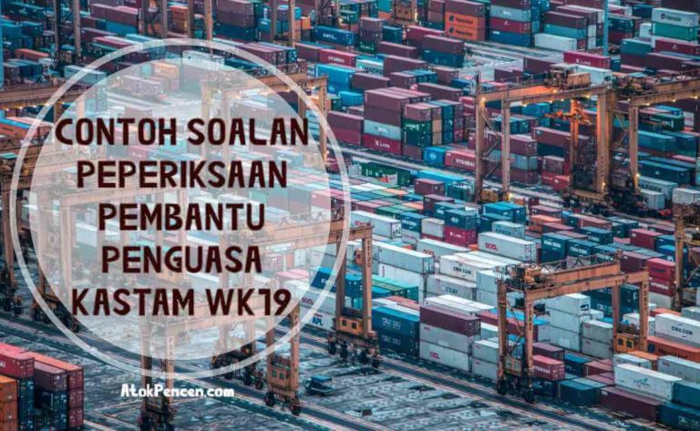 Contoh Soalan Peperiksaan Pembantu Penguasa Kastam WK19