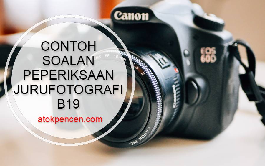 Contoh Soalan Peperiksaan Jurufotografi B19 / B29 · AtokPencen.com