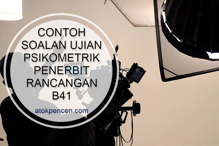 Contoh Soalan Ujian Psikometrik Penerbit Rancangan B41