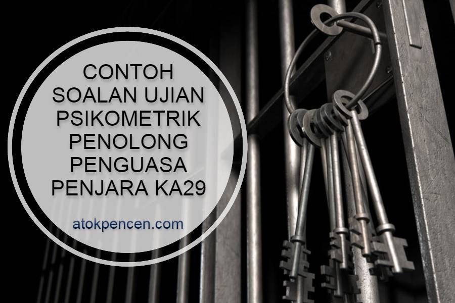 Contoh Soalan Ujian Psikometrik Penolong Penguasa Penjara KA29