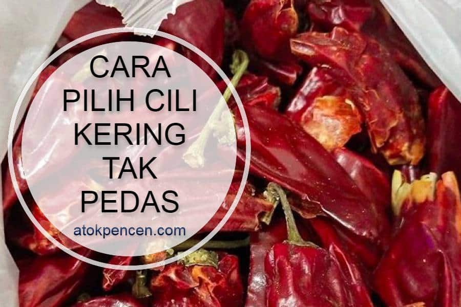 Cara Pilih Cili Kering Tak Pedas