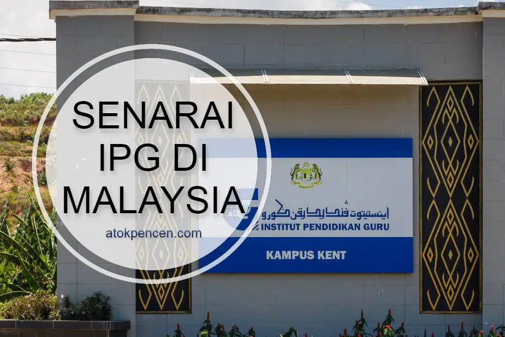 Senarai IPG Di Malaysia (Program & Kelebihan Institut Pendidikan Guru)