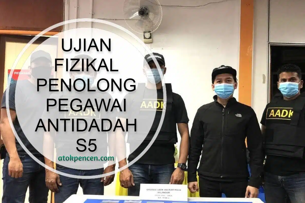 Ujian Fizikal Penolong Pegawai Antidadah S5