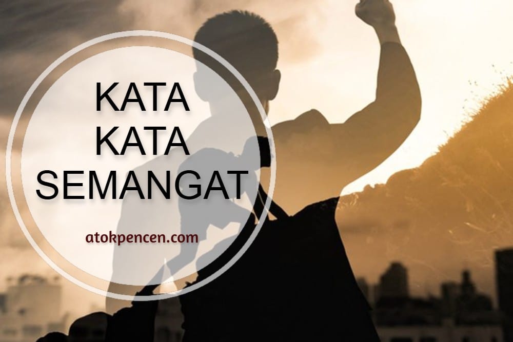 Kata Kata Semangat: Sumber Inspirasi Hidup Anda